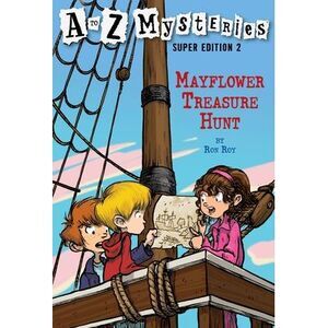 A to Z Mysteries Super Edition 2: Mayflower Treasure Hunt -- Ron Roy